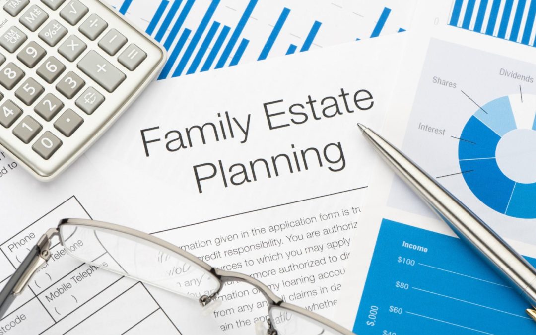 Estate Planning, the Most Important Thing Families Don’t Get Around Too
